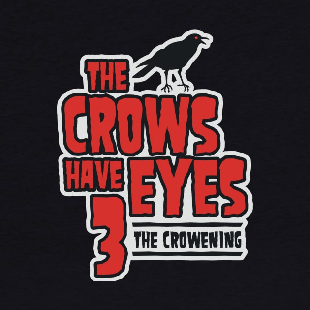 The Crows Have Eyes 3: The Crowening by Movie Vigilante